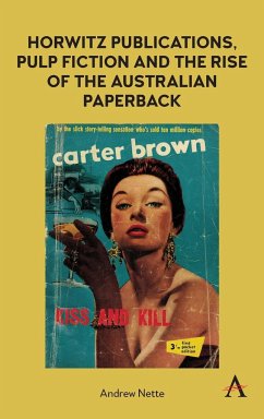Horwitz Publications, Pulp Fiction and the Rise of the Australian Paperback - Nette, Andrew