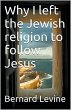Why I Left the Jewish Religion to... - Bild 1