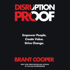 Disruption Proof: Empower People, Create Value, Drive Change - Cooper, Brant
