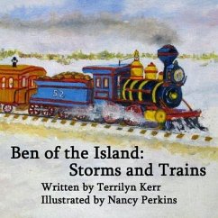 Ben of the Island: Storms and Trains: The Iceboats and Phantom Ship - Kerr, Terrilyn