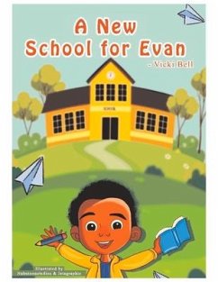 A New School for Evan - Bell, Vicki