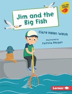 Jim and the Big Fish - Welsh, Clare Helen
