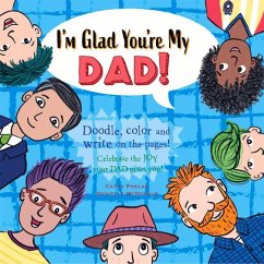 I'm Glad You're My Dad!: Celebrate the Joy Your Dad Brings You! - Phelan, Cathy
