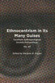 Ethnocentrism in Its Many Guises: Southern Anthropological Society Proceedings, No. 46