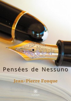 Pensées de Nessuno: Tome I - Fouque, Jean-Pierre