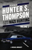 The Return of Hunter S. Thompson: An Untold Story of Nazi Hunting, Volume 2 Volume 2