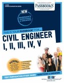 Civil Engineer I, II, III, IV, V (C-2000): Passbooks Study Guide Volume 2000