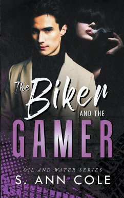 The Biker and the Gamer - Cole, S. Ann