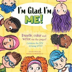 I'm Glad I'm Me: Celebrate the Joy of Being You! - Phelan, Cathy