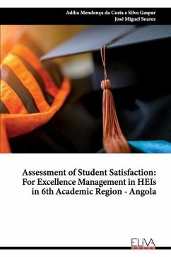 Assessment of Student Satisfaction: For Excellence Management in HEIs in 6th Academic Region - Angola - Soares, José Miguel; Gaspar, Adilia Mendonça Da Costa E. Silv