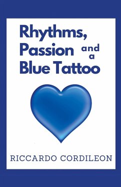 Rhythms, Passion and a Blue Tattoo - Cordileon, Riccardo