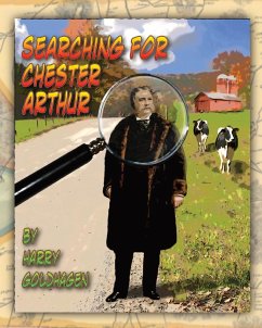 Searching for Chester Arthur - Goldhagen, Harry