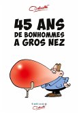 45 ans de bonhommes à gros nez