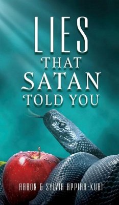 Lies That Satan Told You - Appiah-Kubi, Aaron; Appiah-Kubi, Sylvia