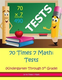 70 Times 7 Math: Tests: Kindergarten Through 5th Grade - Habakkuk Educational Materials; 70 Times Math