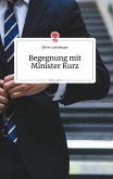 Begegnung mit Minister Kurz. Life is a Story - story.one