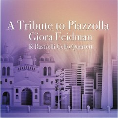 A Tribute To Piazzolla - Giora Feidman Und Rastrelli Cello Quartett