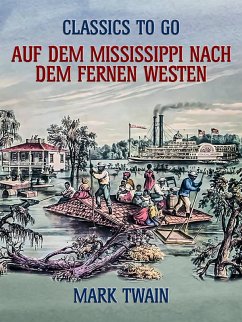 Auf dem Mississippi Nach dem fernen Westen (eBook, ePUB) - Twain, Mark