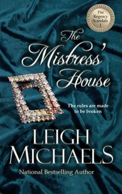 The Mistress' House (The Regency Scandals, #1) (eBook, ePUB) - Michaels, Leigh