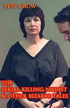 Cover The Serial Killing Nudist & Other Bizarre Tales (eBook, ePUB)