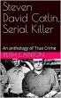 Steven David Catlin, Serial Killer... - Bild 1