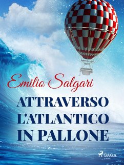Attraverso l'Atlantico in pallone (eBook, ePUB) - Salgari, Emilio