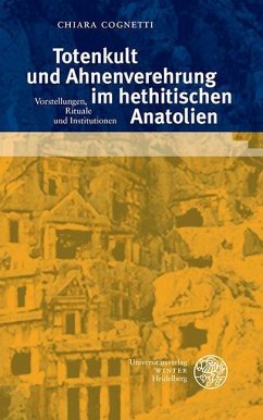 Totenkult und Ahnenverehrung im hethitischen Anatolien (eBook, PDF) - Cognetti, Chiara