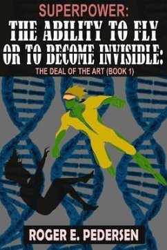 Cover SuperPower The Ability to Fly or to Become Invisible: (eBook, ePUB)