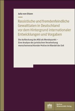 Rassistische und fremdenfeindliche Gewalttaten in Deutschland vor dem Hintergrund internationaler Vorgaben und Entwicklungen (eBook, PDF) - Eitzen, Julia von