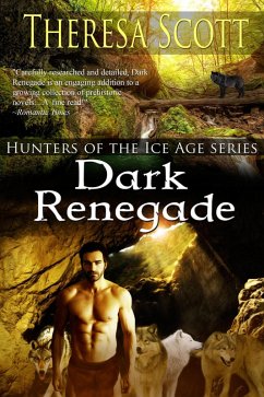 Dark Renegade (Hunters of the Ice Age, #2) (eBook, ePUB) - Scott, Theresa