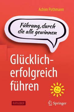 Glücklich-erfolgreich führen (eBook, PDF) - Pothmann, Achim