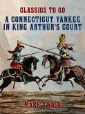 A Connecticut Yankee In King Arthur's Court (eBook, ePUB)