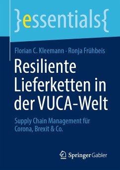 Resiliente Lieferketten in der VUCA-Welt (eBook, PDF) - Kleemann, Florian C.; Frühbeis, Ronja