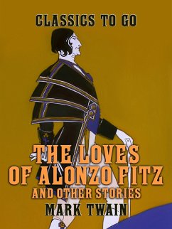 The Loves of Alonzo Fitz and Other Stories (eBook, ePUB) Cover The Loves of Alonzo Fitz and Other Stories (eBook, ePUB)