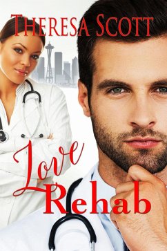 Love Rehab (New Day, #1) (eBook, ePUB) - Scott, Theresa