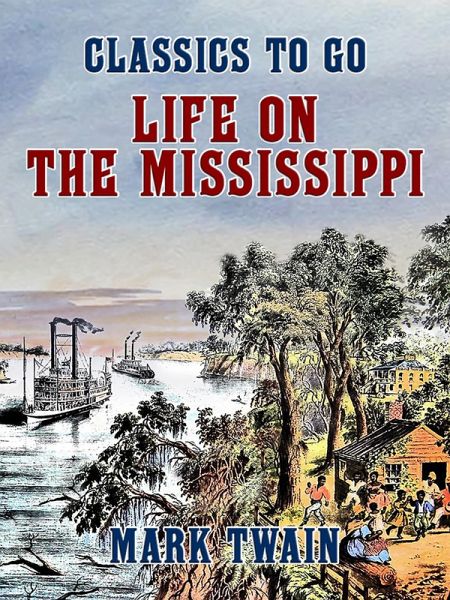 Life On The Mississippi (eBook, ePUB)
