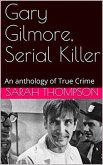 Gary Gilmore, Serial Killer (eBook, ePUB)