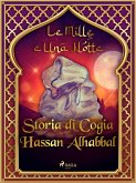 Storia di Cogia Hassan Alhabbal (Le Mille e Una Notte 57) (eBook, ePUB)