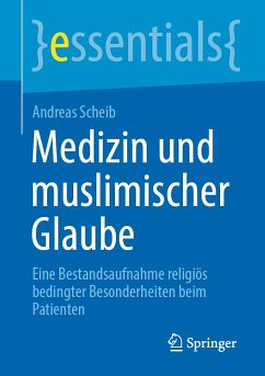 Medizin und muslimischer Glaube (eBook, PDF) - Scheib, Andreas