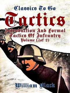 Cover Tactics, Volume 1 (of 2), Introduction and Formal Tactics of Infrantry (eBook, ePUB)