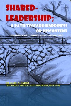 SHARED LEADERSHIP; A PATH TOWARD HAPPINESS OR DISCONTENT. (eBook, ePUB) - Nader, Marc A.