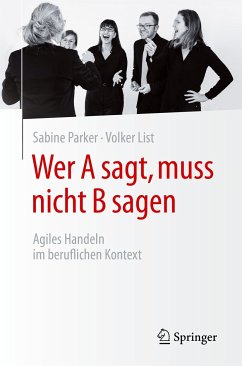 Wer A sagt, muss nicht B sagen (eBook, PDF) - Parker, Sabine; List, Volker