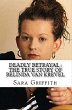 Deadly Betrayal : The True Story of... - Bild 1