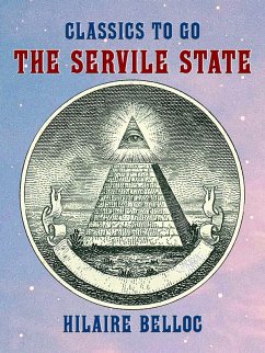 The Servile State (eBook, ePUB) - Belloc, Hilaire