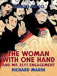 The Woman with One Hand, and Mr. Ely's Engagement (eBook, ePUB) Cover The Woman with One Hand, and Mr. Ely's Engagement (eBook, ePUB)