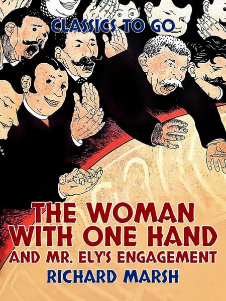 The Woman with One Hand, and Mr. Ely's Engagement (eBook, ePUB) The Woman with One Hand, and Mr. Ely's Engagement (eBook, ePUB)