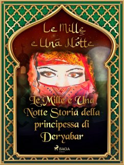 Storia della principessa di Deryabar (Le Mille e Una Notte 51) (eBook, ePUB) - Nights, One Thousand and One