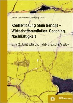 Konfliktlösung ohne Gericht - Mediation, Coaching, Nachhaltigkeit (eBook, PDF) - Maus, Wolfgang; Schweizer, Adrian