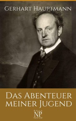 Das Abenteuer meiner Jugend (eBook, PDF) - Hauptmann, Gerhart