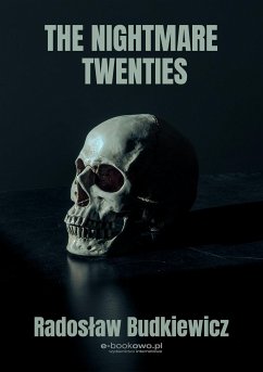 The Nightmare Twenties (eBook, ePUB) - Budkiewicz, Radosław